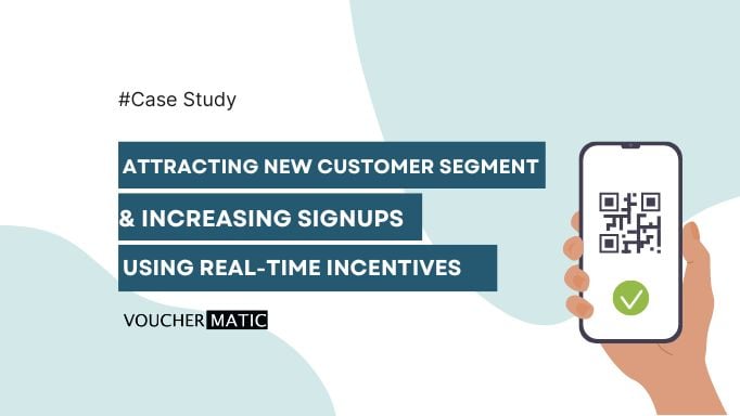 Case Study: Attracting new customer segment & Increasing Signups Using Real-Time Incentives