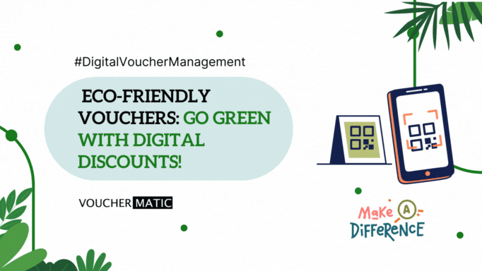 Eco Friendly Vouchers: Go Green with Digital Discounts!